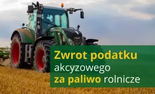 Zdjęcie do Zwrot podatku akcyzowego dla producent&oacute;w rolnych 