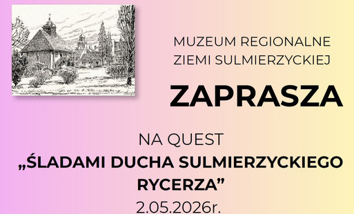 Zaproszenie na QUEST "Śladami Duch Sulmierzyckiego Rycerza"