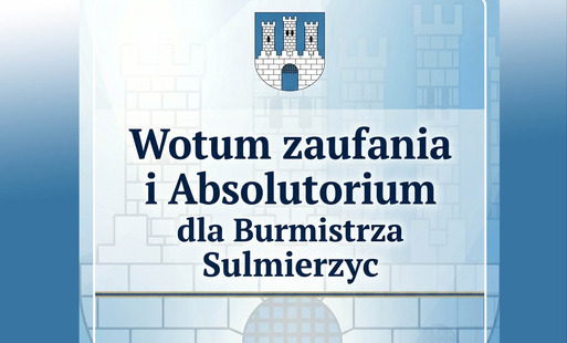 Burmistrz Sulmierzyc z wotum zaufania i absolutorium za 2025 rok