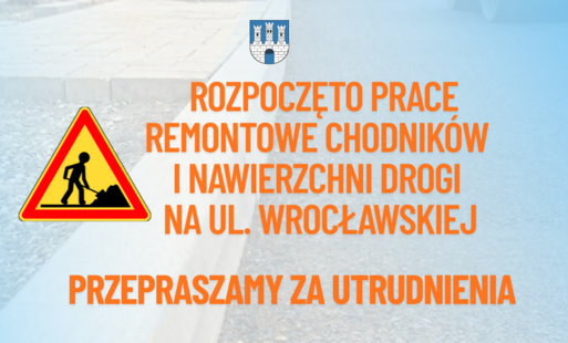  Rozpoczęto prace remontowe chodników  i nawierzchni drogi  na ul. Wrocławskiej