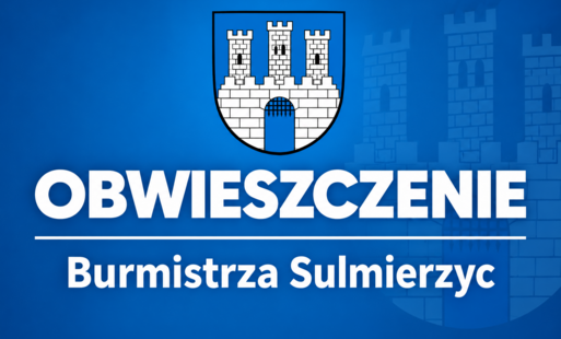 Zdjęcie do OBWIESZCZENIE Burmistrza Sulmierzyc